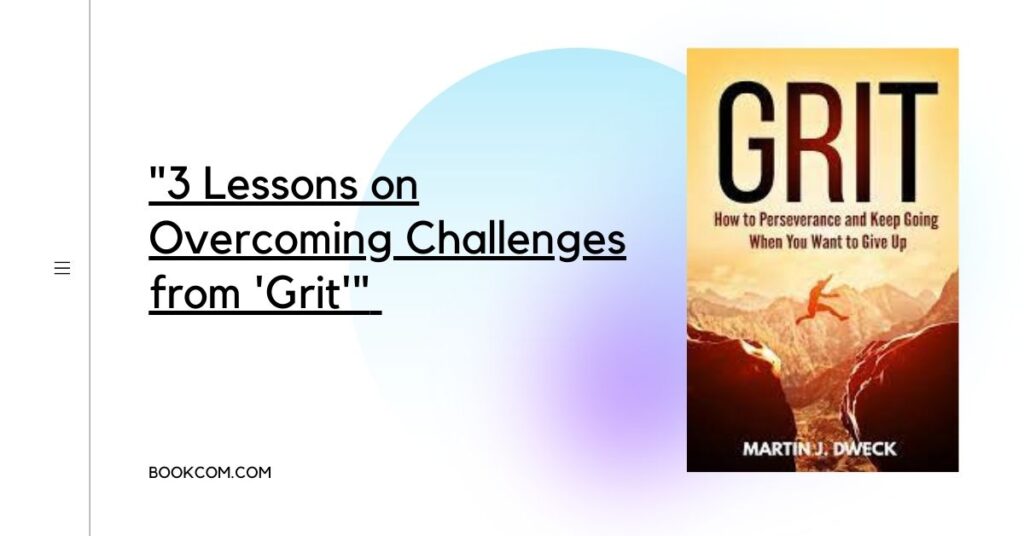 "3 Lessons on Overcoming Challenges from 'Grit'"