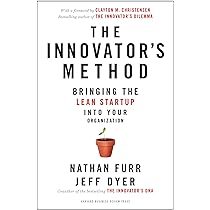 "The Innovator's Method" by Nathan Furr and Jeff Dyer