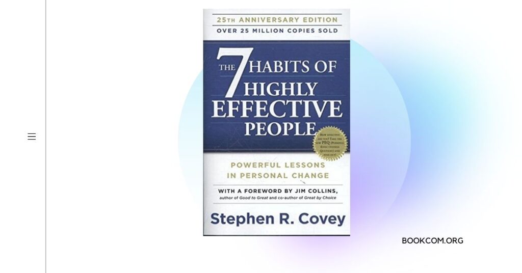 “The 7 Habits of Highly Effective People” by Stephen R. Covey