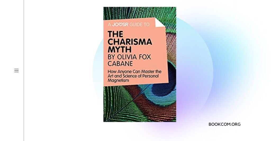 “The Charisma Myth” by Olivia Fox Cabane