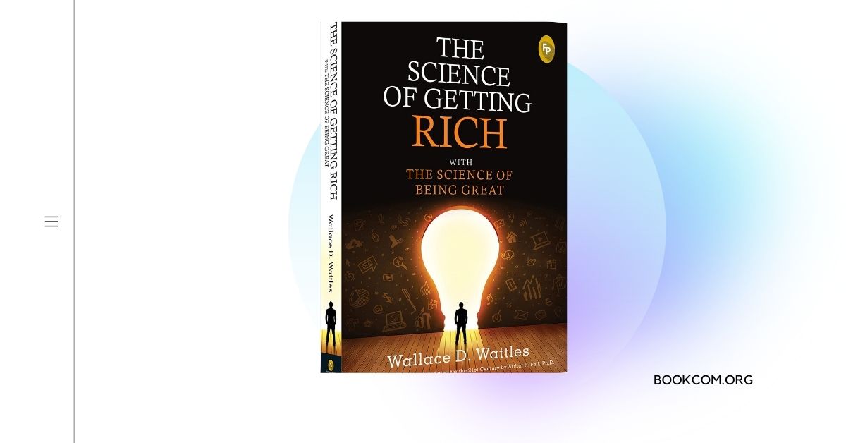 “The Science of Getting Rich” by Wallace D. Wattles