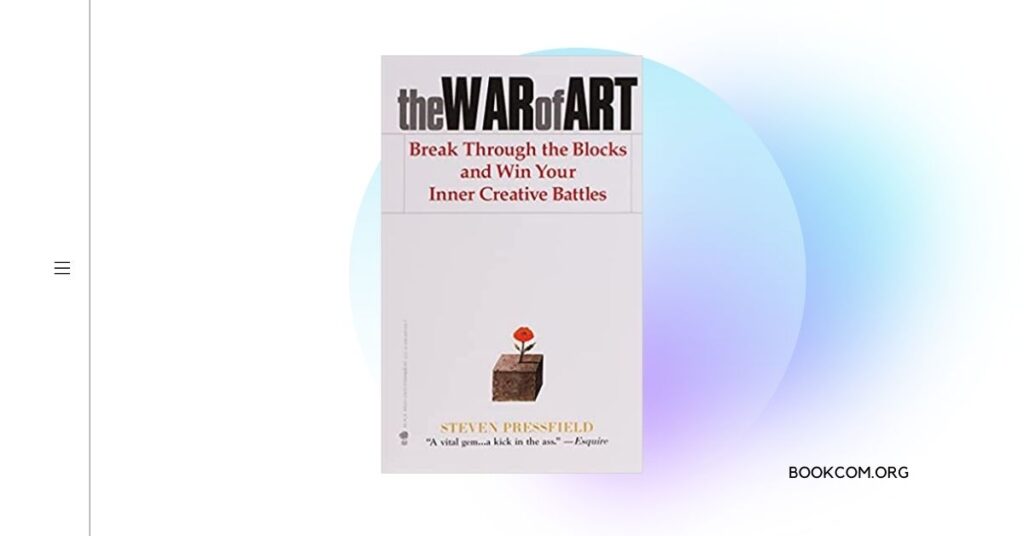 “The War of Art” by Steven Pressfield