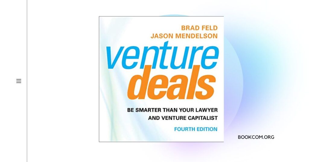Venture Deals 4th Edition Be Smarter than Your Lawyer and Venture Capitalist